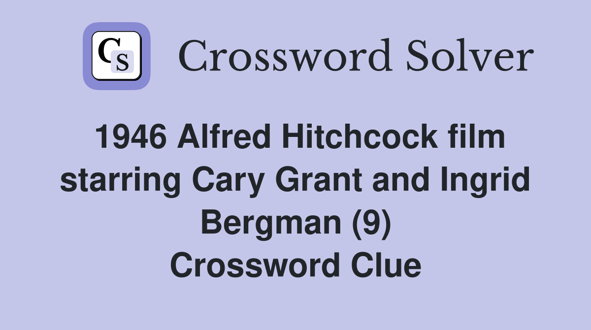 1946 Alfred Hitchcock film starring Cary Grant and Ingrid Bergman (9